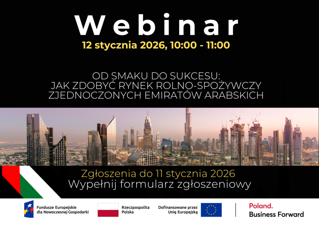 WEBINARIUM „Od smaku do sukcesu: Jak zdobyć rynek rolno-spożywczy Zjednoczonych Emiratów Arabskich”
