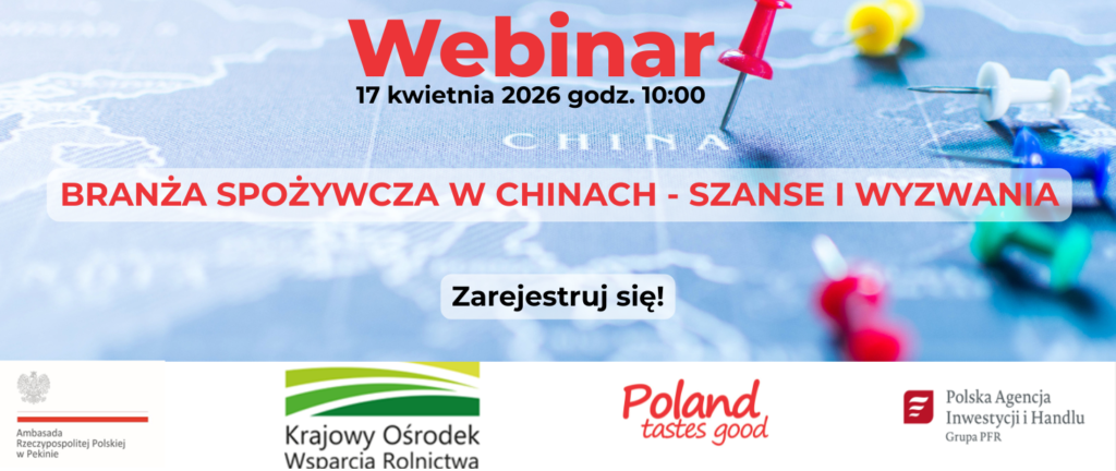 WEBINARIUM „Branża spożywcza w Chinach – szanse i wyzwania”