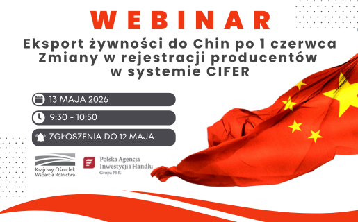 WEBINARIUM „Eksport żywności do Chin po 1 czerwca – nowe zasady CIFER”