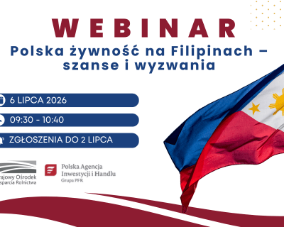 Informacja dot. WEBINARIUM „Polska żywność na Filipinach – szanse i wyzwania”